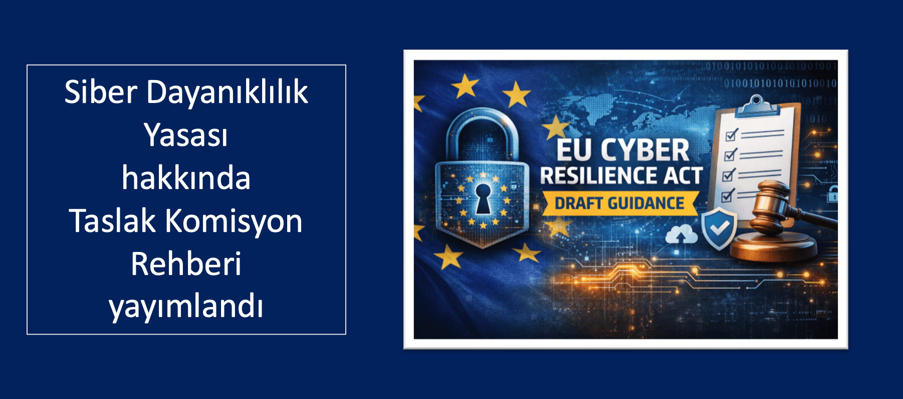 Siber Dayanıklılık Yasası hakkında Taslak Komisyon Rehberi yayımlandı