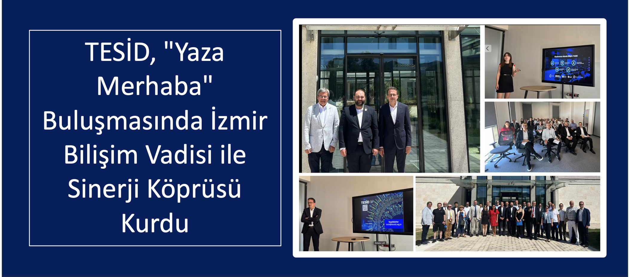 TESİD, “Yaza Merhaba” Buluşmasında İzmir Bilişim Vadisi ile Sinerji Köprüsü Kurdu